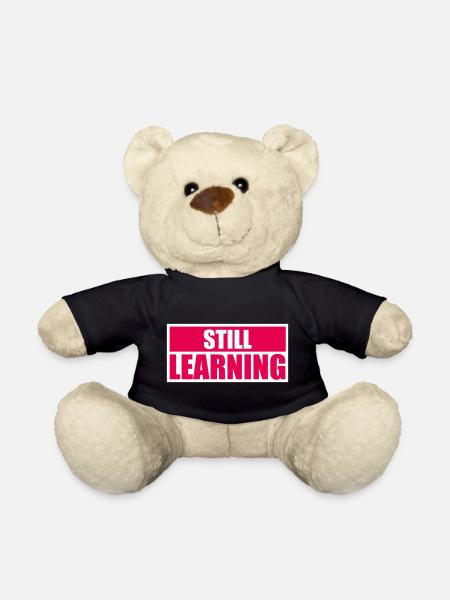 Still Learning Wachstum Schüler Motivation Spruch - Teddy - Schwarz