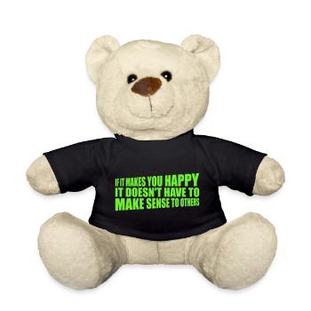 If Makes You Happy Sense Others Spruch Glück Frei - Teddy Bear - black - Front