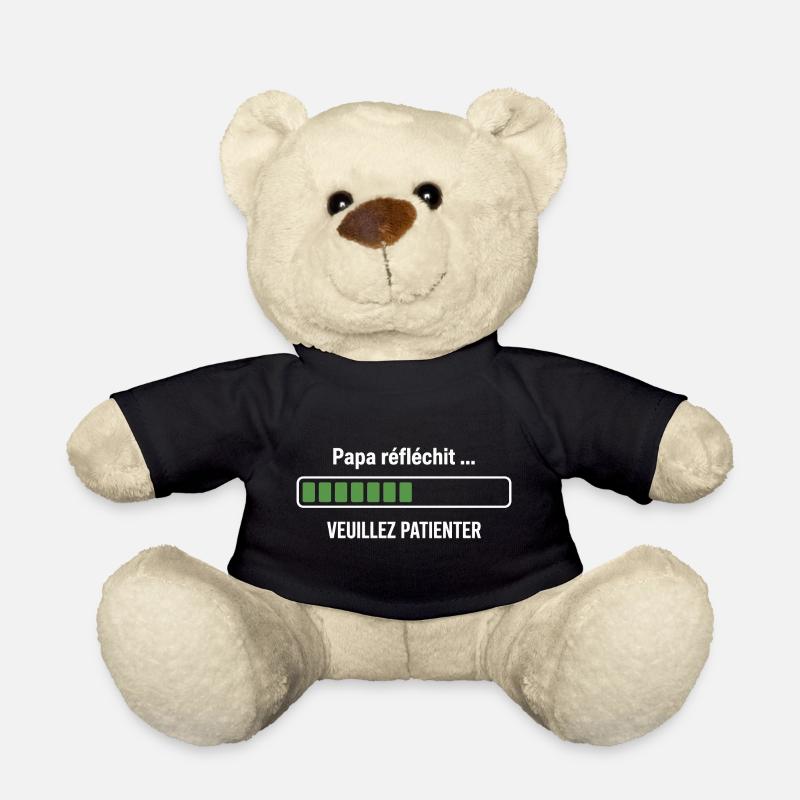 Daddy thinks please wait humor dad - Teddy Bear - black