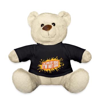 bring my dog quote - Teddy Bear - black - Front