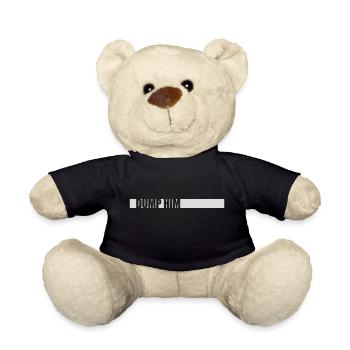dump him quote logo - Teddy Bear - black - Front