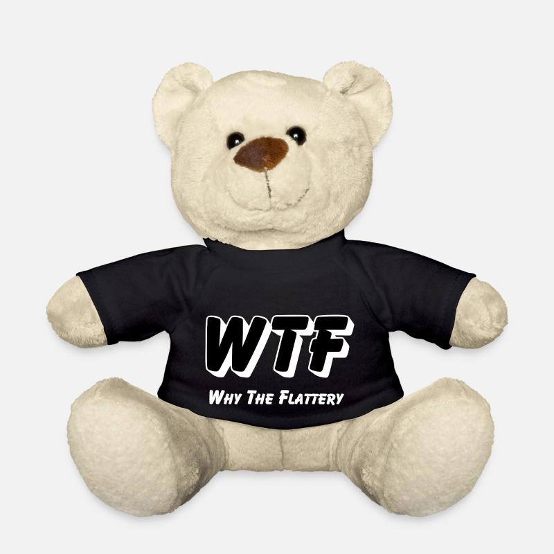 WTF - Why the Flattery - Teddy Bear - black