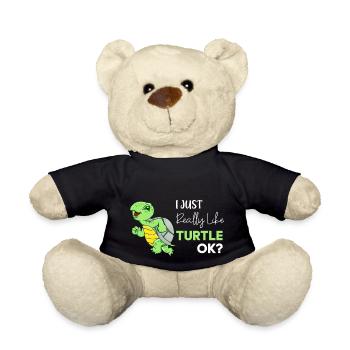 I Just really life turtle ok? - Teddy Bear - black - Front