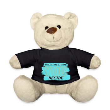 ONE DAY OR DAY ONE - You Decide - Motivation - - Teddy Bear - black - Front