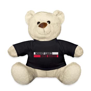nobody cares work harder - Teddy Bear - black - Front
