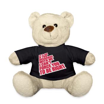 you disagree with me - Teddy Bear - black - Front