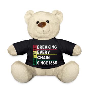 JuneTeenth Breaking Every Chain Since 1865 - Teddy Bear - black - Front