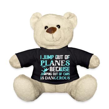 I Jump Out Of Planes Skydiver Skydiving - Teddy Bear - black - Front