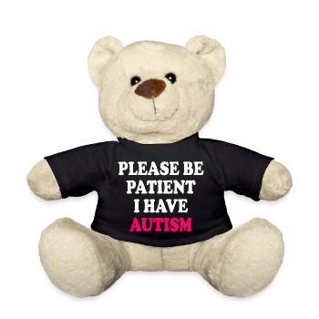 please be patient i have autism - Teddy Bear - black - Front