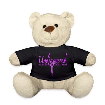 Undiagnosed But Something Is Definitely Wrong Joke - Teddy Bear - black - Front