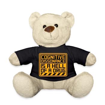 Cognitive Dissonance Is A Hell Of A Drug Saying - Teddy Bear - black - Front