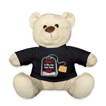 Hot is the one who feels hot – Tea Saying - Teddy Bear - black - Front
