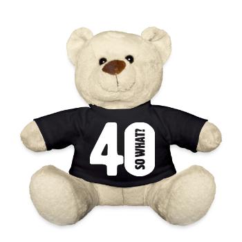 40 so what? Not so bad - birthday - Teddy Bear - black - Front