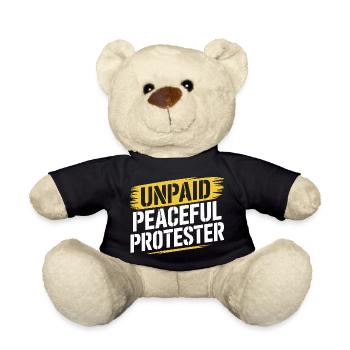 Unpaid Peaceful Protester Demo Slogan Activist - Teddy Bear - black - Front