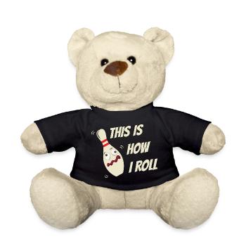 Bowling Kegel Sprüche This is how I roll - Teddy - Schwarz - Vorne