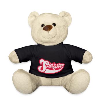 lets stay strangers quote - Teddy Bear - black - Front