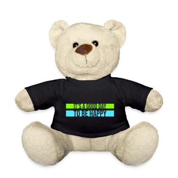 Good Day Be Happy Positive Motivation Happiness Saying - Teddy Bear - black - Front