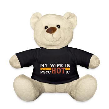 My wif is psychotic-funny sarcastic marriage humor - Teddy - Schwarz - Vorne
