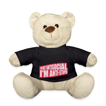 not antisocial anti stupid - Teddy Bear - black - Front