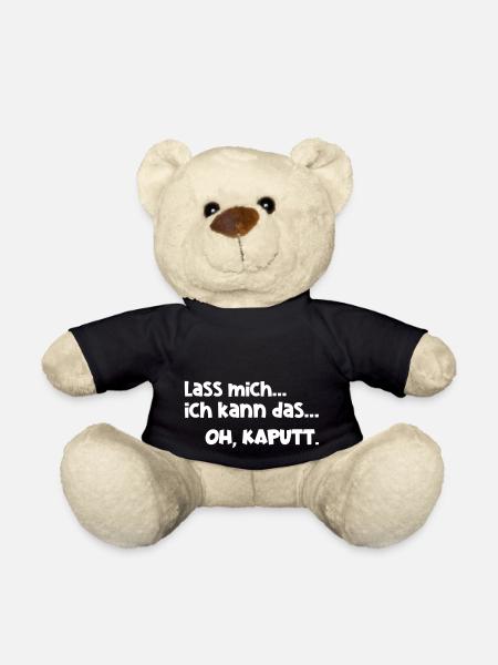 Lass mich kann das kaputt Lustig Arbeit Spruch - Teddy - Schwarz