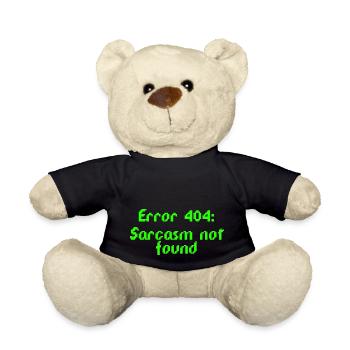 Error 404: Sarcasm not found - Teddy Bear - black - Front