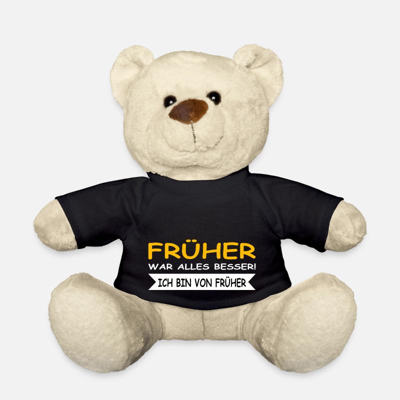 Früher war alles besser, ich bin von Früher - Teddy - Schwarz