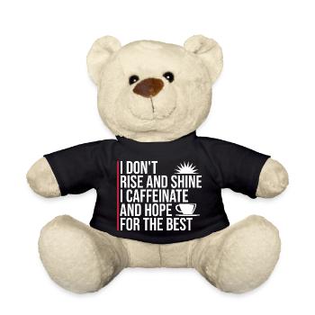 I Don't Rise And Shine I Caffeinate And Hope Witz - Teddy - Schwarz - Vorne
