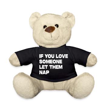 If You Love Someone Let Them Nap - Teddy - Schwarz - Vorne