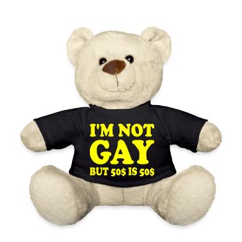 I'm not gay but 50$ is 50$ - Teddy - Schwarz - Vorne