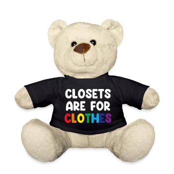 Closets Are For Clothes - Teddy Bear - black - Front