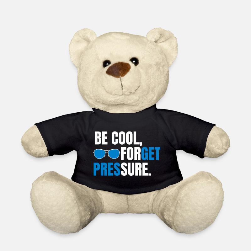 Be Cool Forget Pressure - Teddy Bear - black