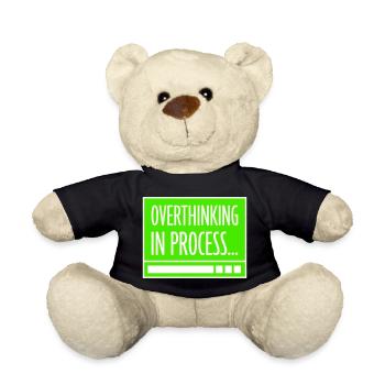 Overthinking In Process Funny Brooding Saying Logo - Teddy Bear - black - Front