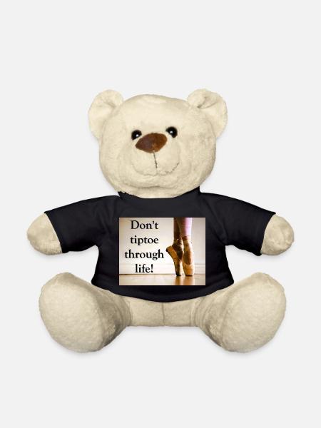 Geh nicht auf Zehenspitzen durchs Leben! - Teddy - Schwarz