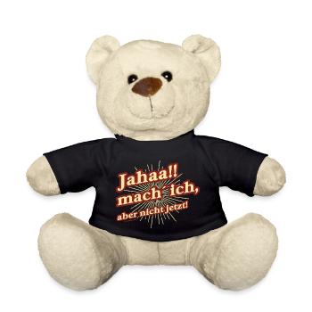 Jahaa!! Mach ich aber nicht jetzt - aufräumen und - Teddy - Schwarz - Vorne