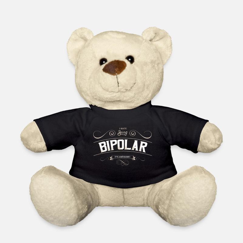 Vintage. I hate being biploar - it's awesome - Teddy Bear - black
