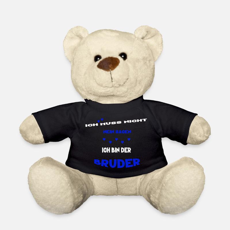ich muss nicht nein sagen ich bin der bruder - Teddy - Schwarz