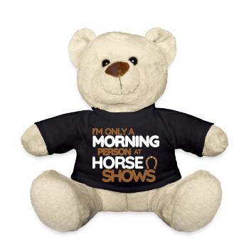 I'm Only A Horse Person At Horse Shows - Teddy Bear - black - Front