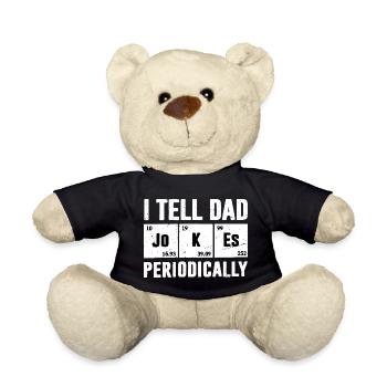 I Tell Dad Jokes Periodically - Teddy Bear - black - Front