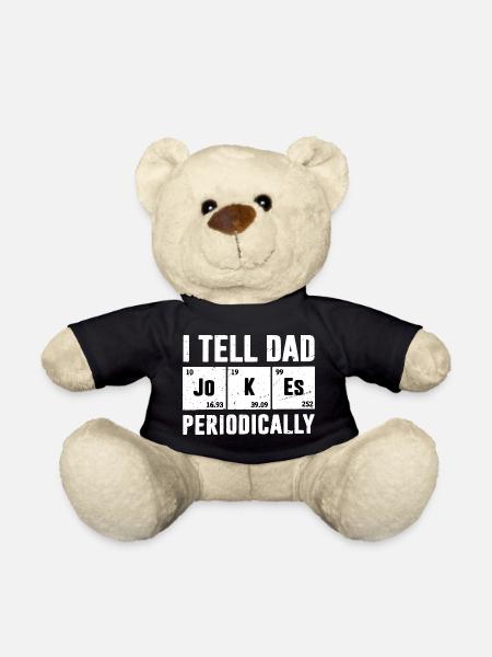 I Tell Dad Jokes Periodically - Teddy - Schwarz