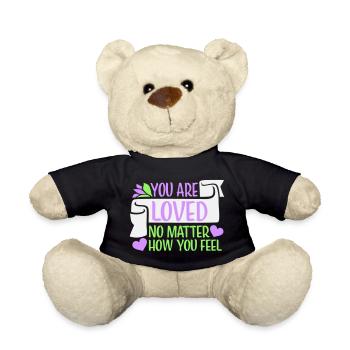 You Are Loved No Matter How You Feel Compassion - Teddy Bear - black - Front