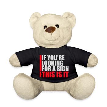 If You're Looking For A Sign This Is It Lustig - Teddy Bear - black - Front