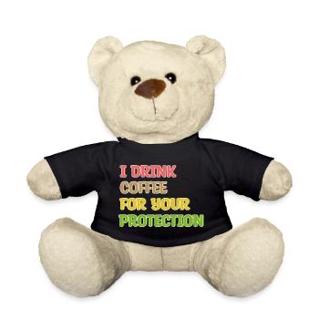 Coffee Drinking Statement Coffee Drinker Humorous - Teddy Bear - black - Front