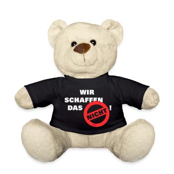 Wir schaffen das nicht - weiß - Teddy - Schwarz - Vorne