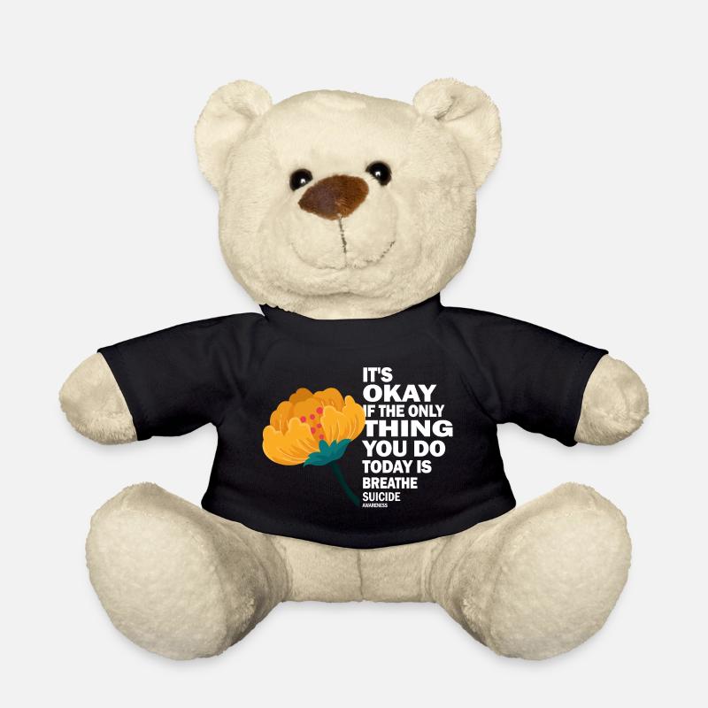Its Okay If The Only Thing Is Breath - Teddy Bear - black