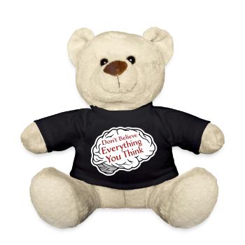 Don't Believe Everything You Think Saying Wisdom - Teddy Bear - black - Front