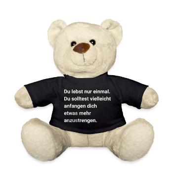 You only live once. Sarcasm and irony saying - Teddy Bear - black - Front