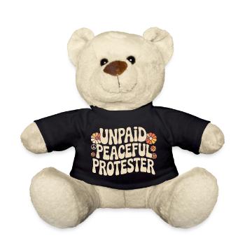Unpaid Peaceful Protester Activist Saying Demo - Teddy Bear - black - Front