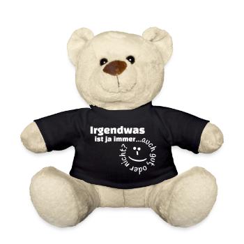 Irgendwas ist ja immer...auch gut, oder nicht? - Teddy - Schwarz - Vorne