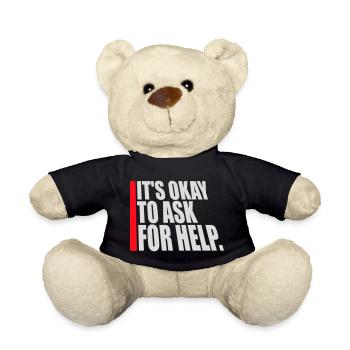 It's Okay To Ask For Help Help Questions Saying Logo - Teddy Bear - black - Front