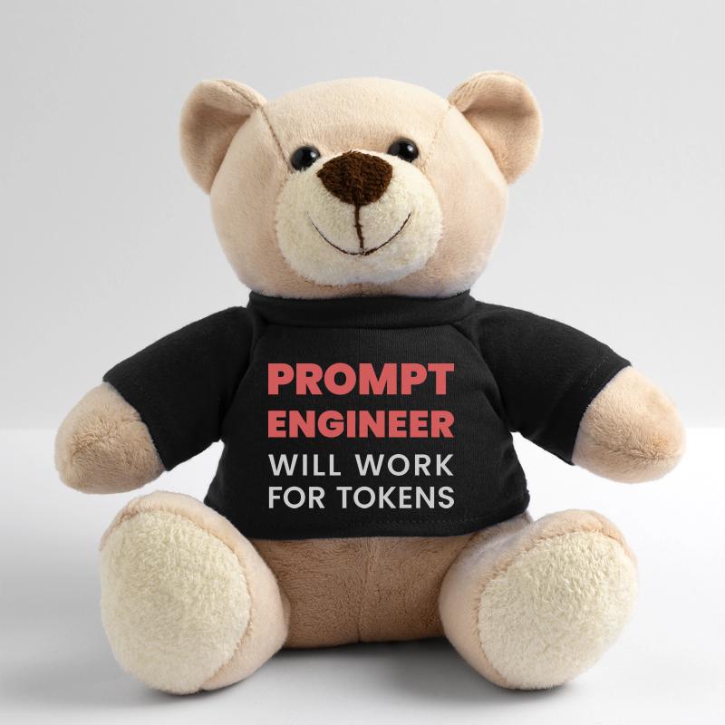 Prompt Engineer Will Work for Tokens Funny Men K Teddy Bear